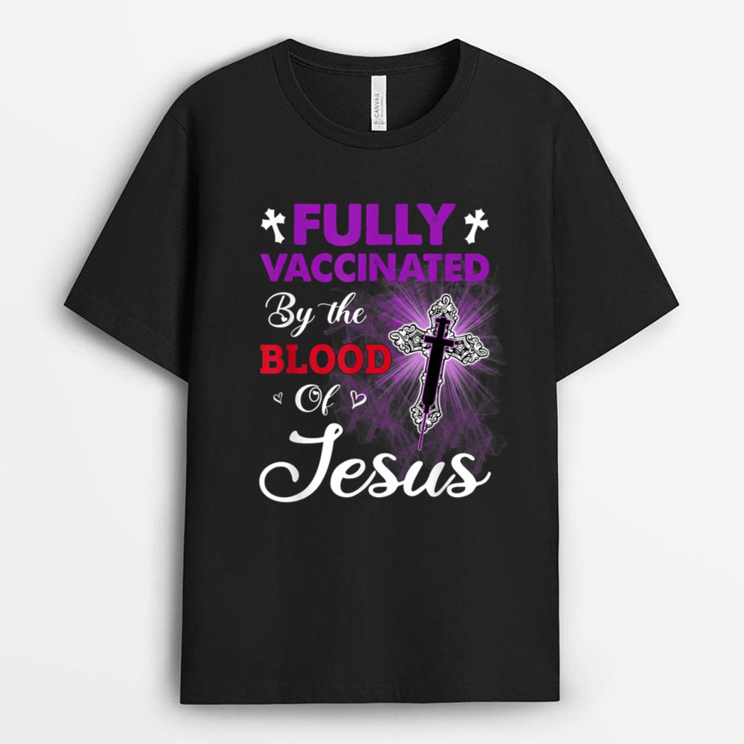 Fully Vaccinated By The Blood Of Jesus Funny Christian T-Shirt