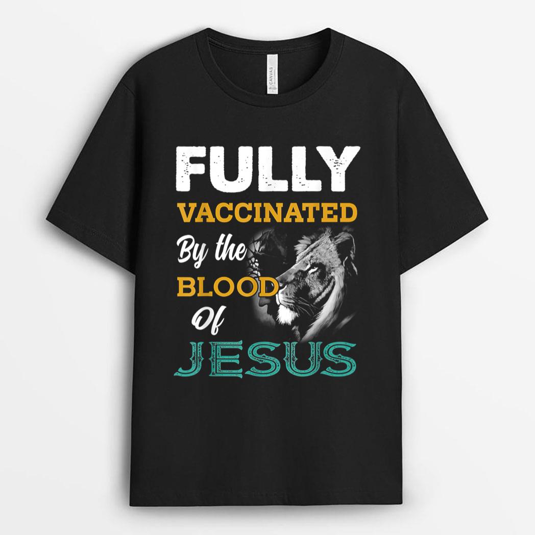 Fully Vaccinated By The Blood Of Jesus Lion God Christian T-Shirt