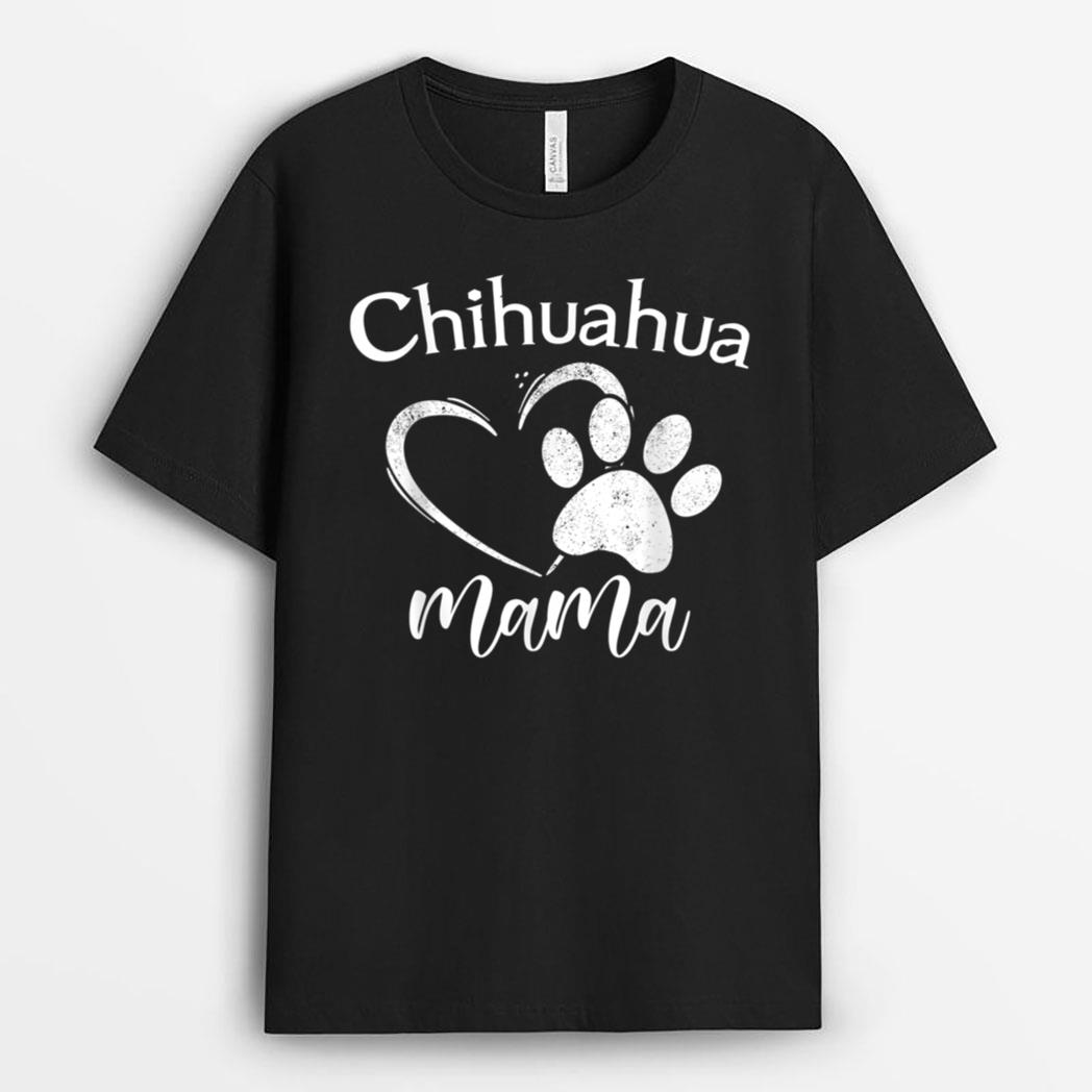 Fun Chihuahua Mama Pet Lover Apparel Dog Chi-chi Mom Present T-Shirt