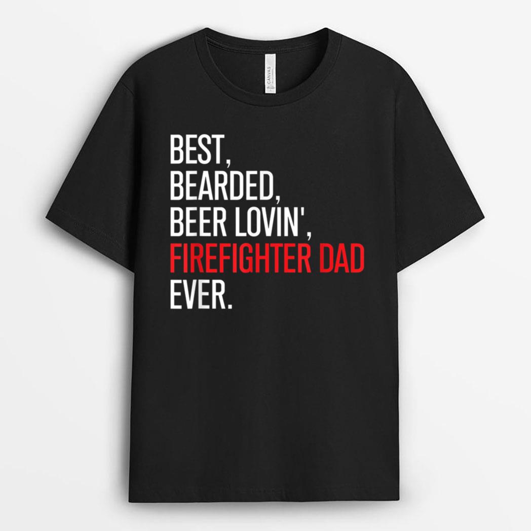 Funny Bearded Firefighter Dad Beer Lover Firefighter T-Shirt