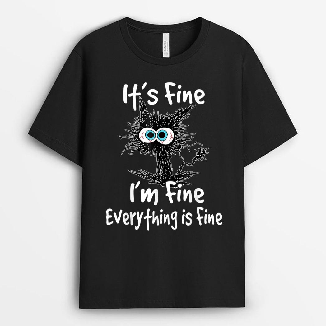 Funny Black Cat Quote It's Fine I'm Fine Everything Is Fine T-Shirt