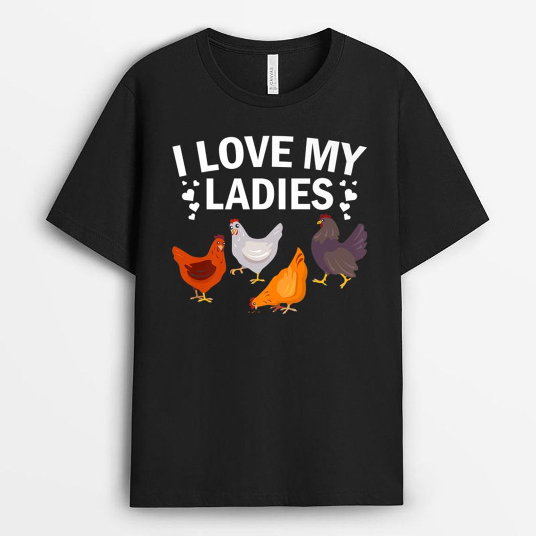Funny Chicken Art Chicken Farmers Whisperer I love My Ladies T-Shirt
