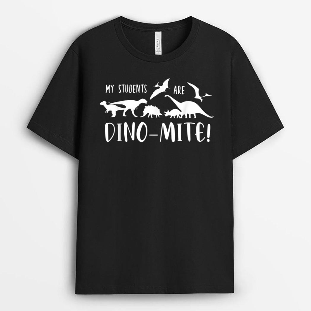 Funny Dinosaur Teacher My Students Are Dino-Mite T-Shirt