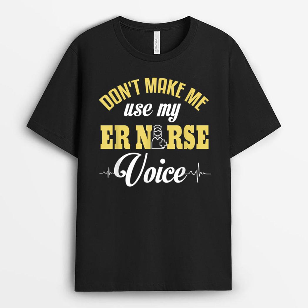 Funny ER Nurse  ER Nurse Voice Joke Emergency Nurse T-Shirt