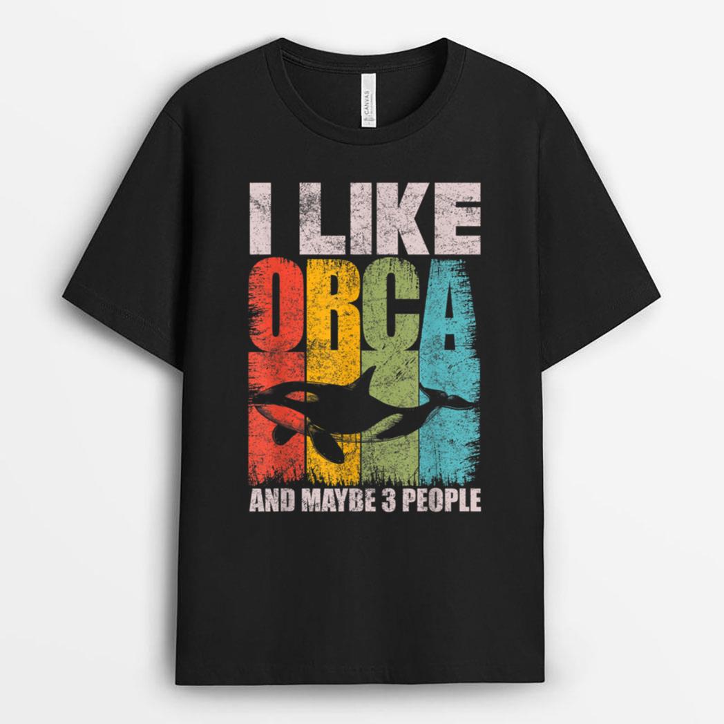 Funny I Like Orca and Maybe Like 3 Peoples Vintage Retro T-Shirt