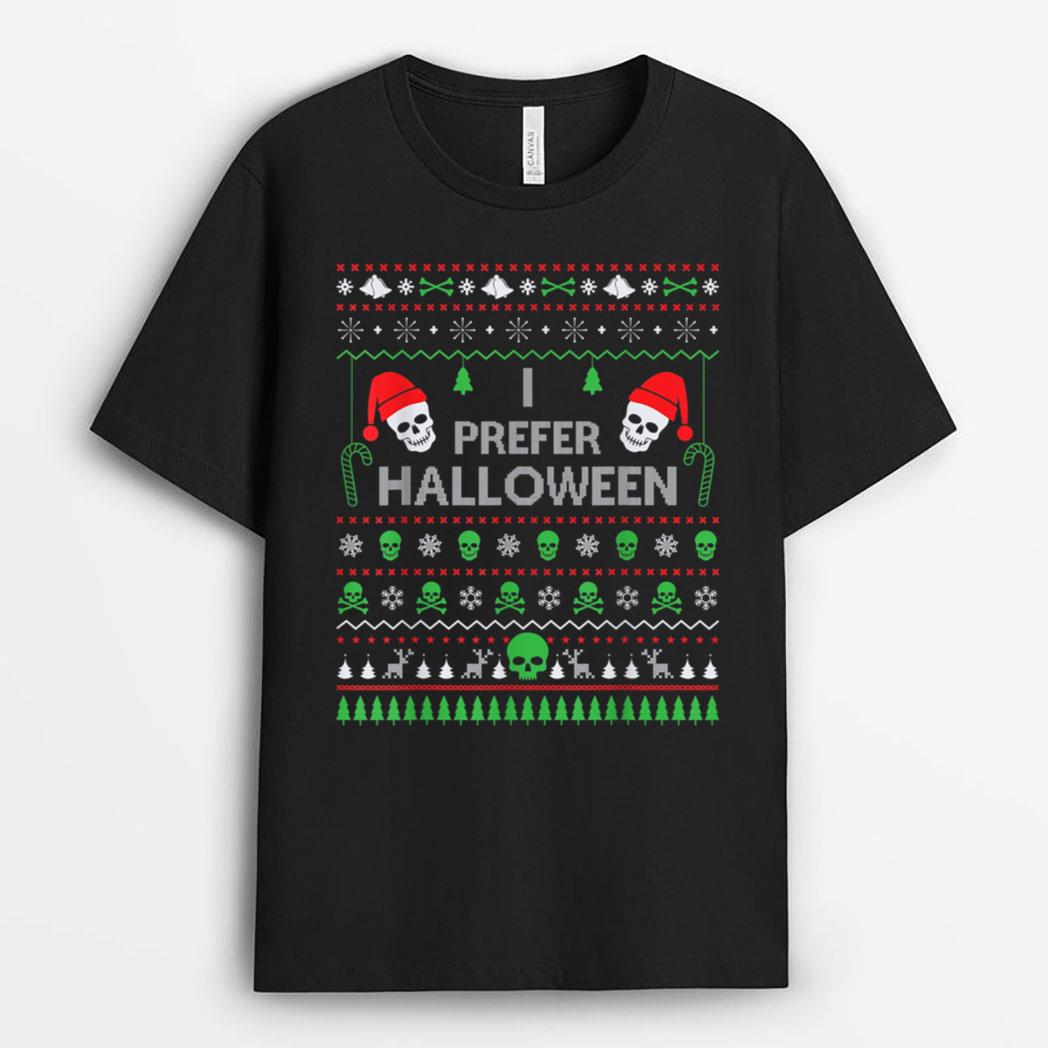Funny I Prefer Halloween Christmas Sweater Best Ugly X-mas T-Shirt