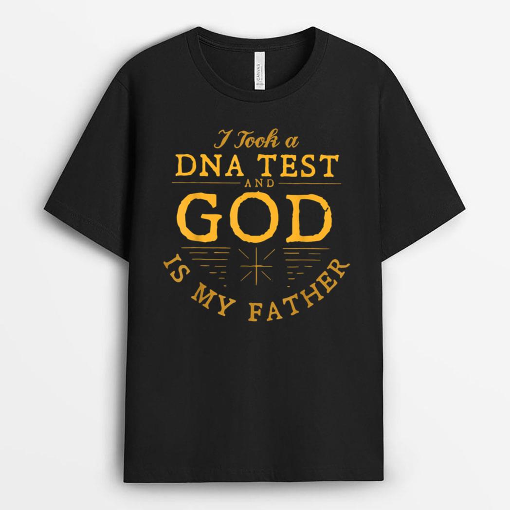 Funny I Took A DNA Test God Is My Father Jesus Christian T-Shirt