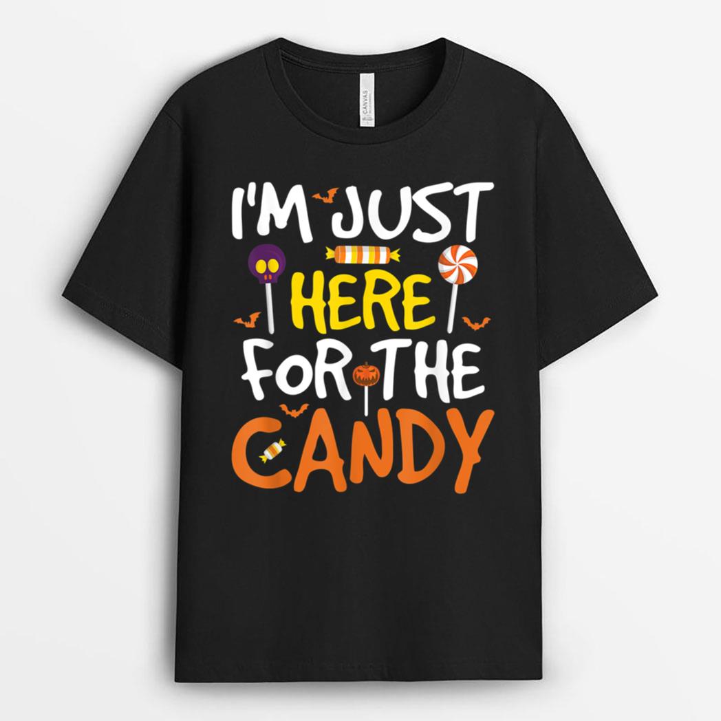 Funny I'm Just Here  The Candy Halloween Humor T-Shirt