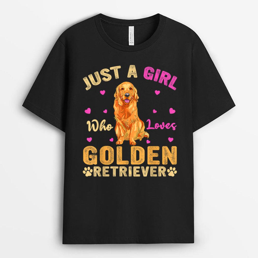 Funny Just A Girl Who Loves Golden Retriever Dog Lover Owner T-Shirt