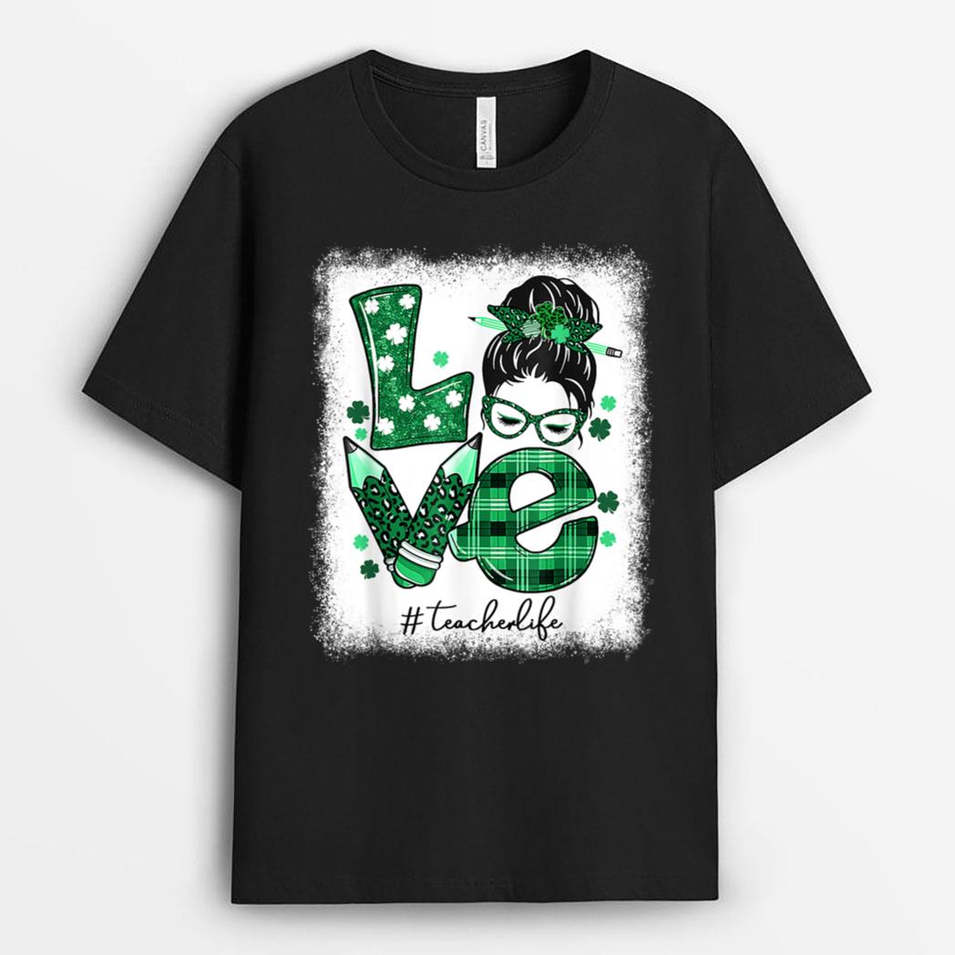 Funny Love Messy Bun Teacher Life St Patricks Day Shamrock T-Shirt