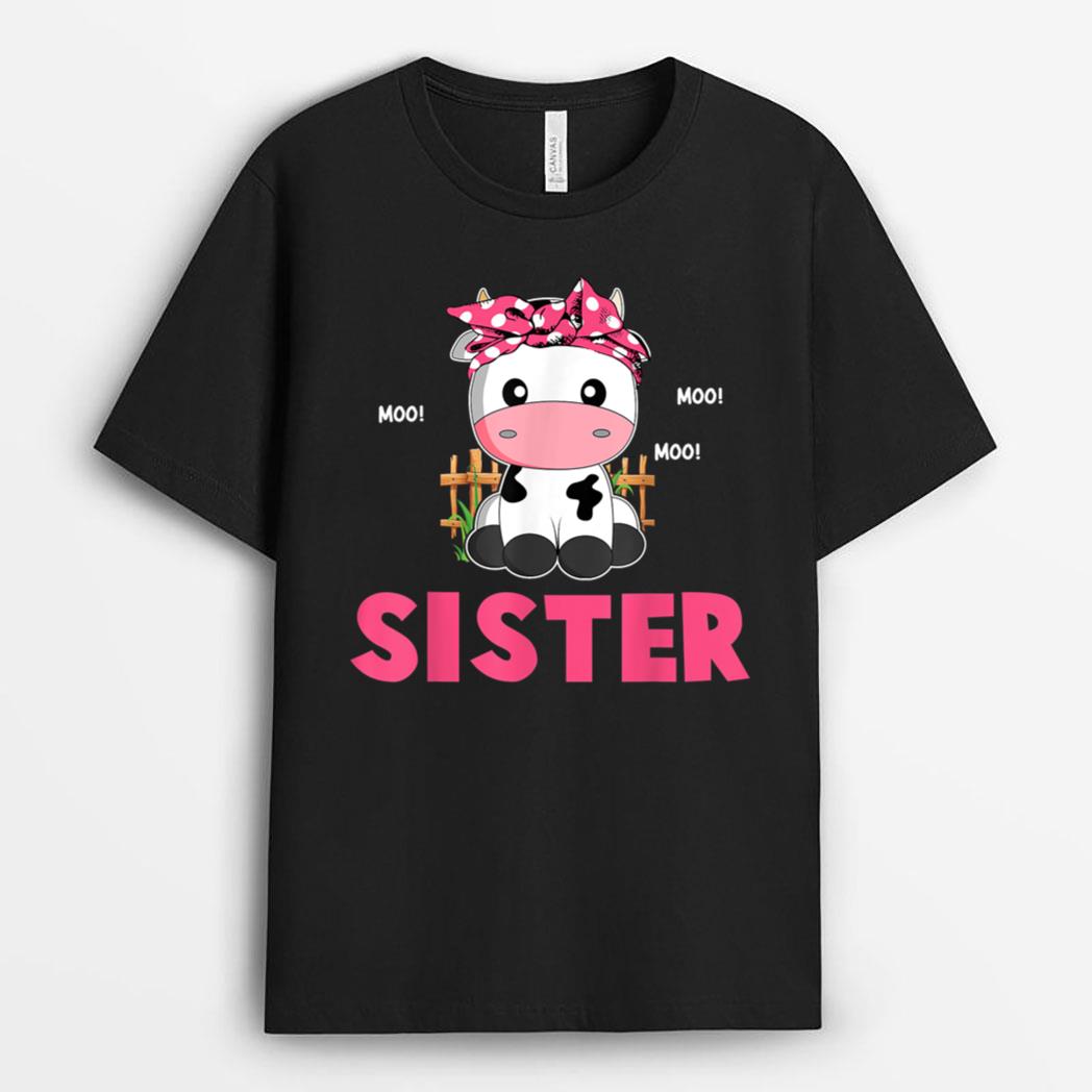Funny Sister Cow Cute Cow Farmer Birthday Matching Family T-Shirt