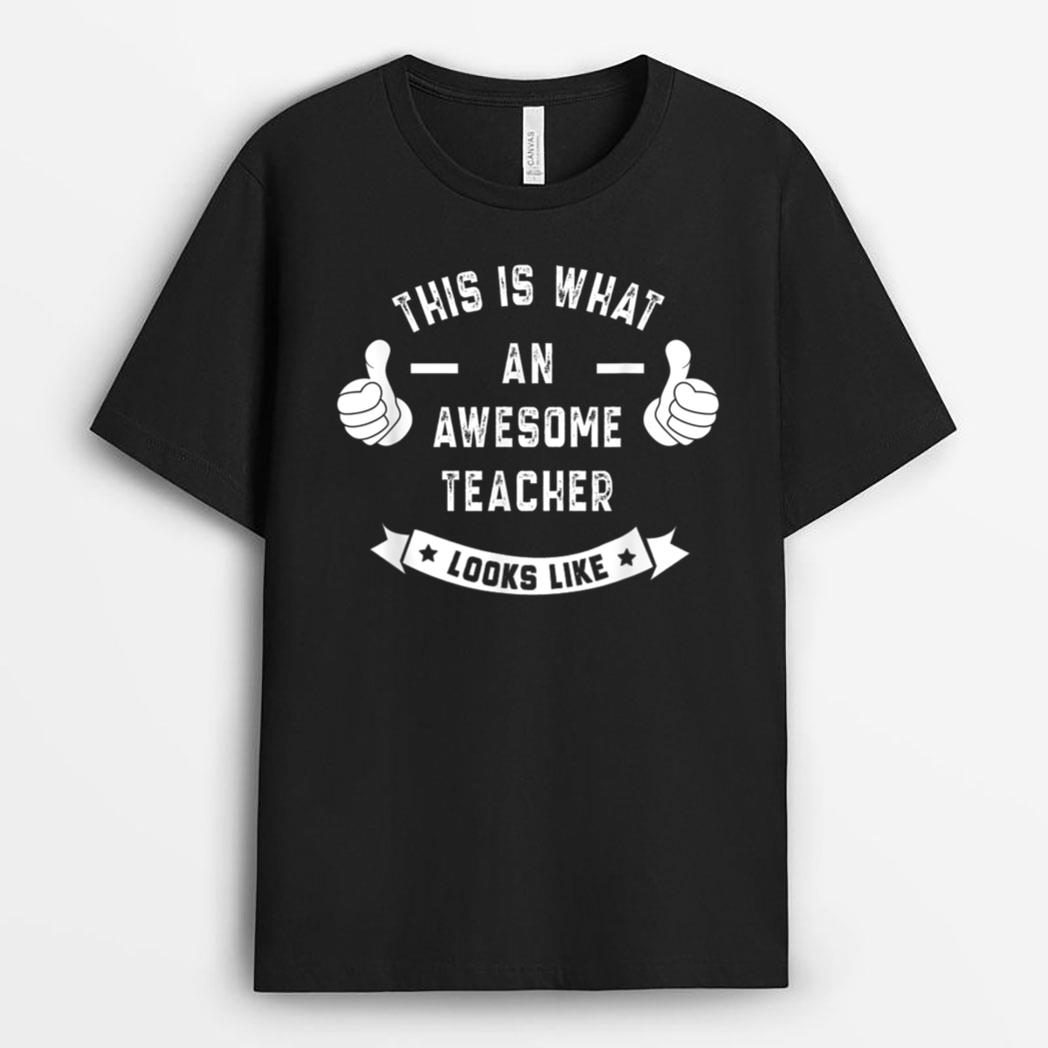 Funny This is what an awesome TEACHER looks like T-Shirt
