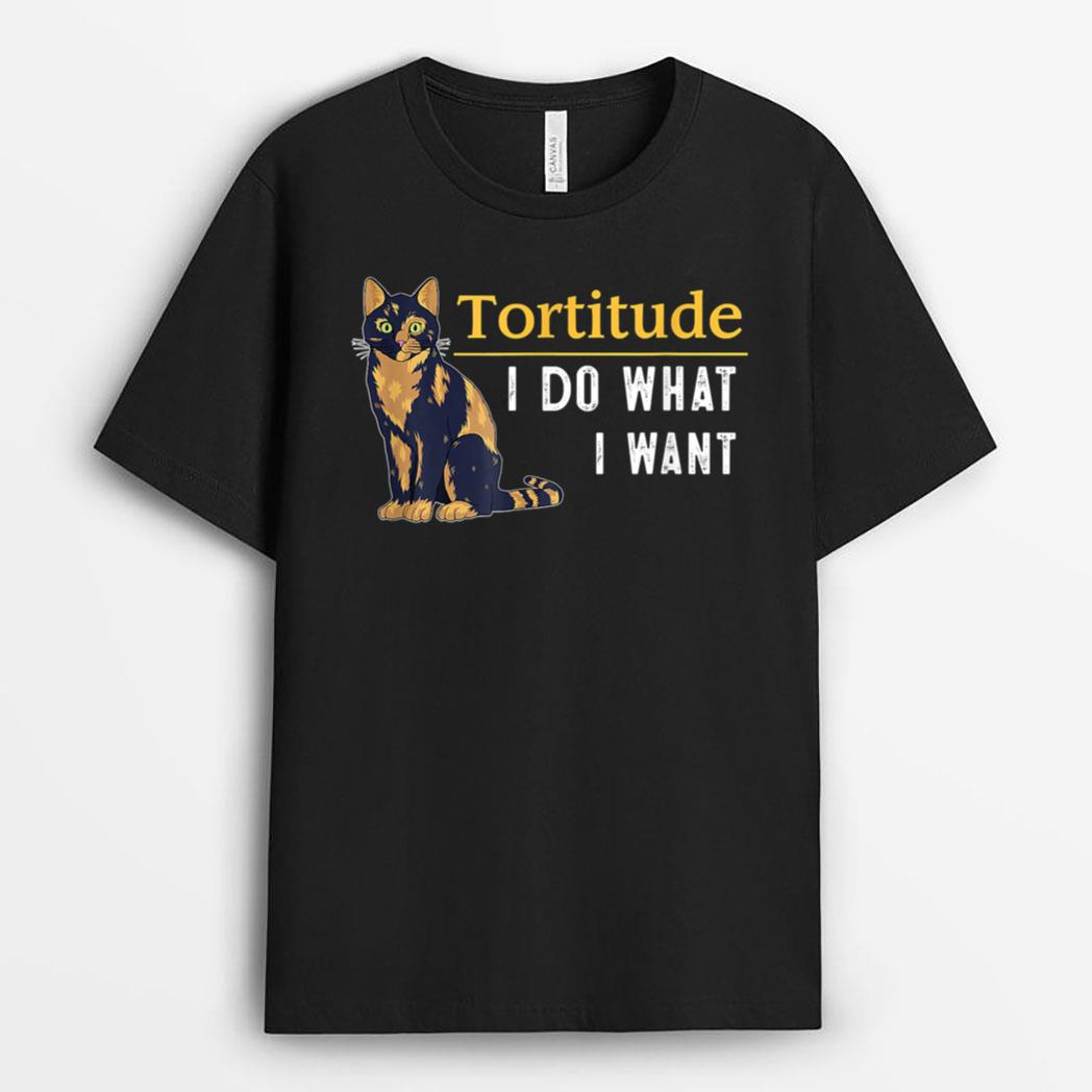 Funny Tortitude Cat  I Do What I Want Cat Kitty T-Shirt