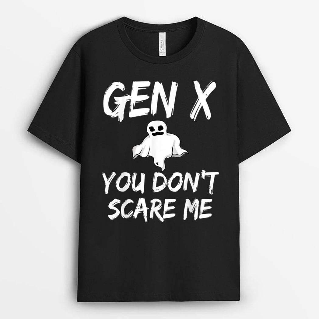 Gen X You Don't Scare Me Halloween Funny Ghost Humor T-Shirt