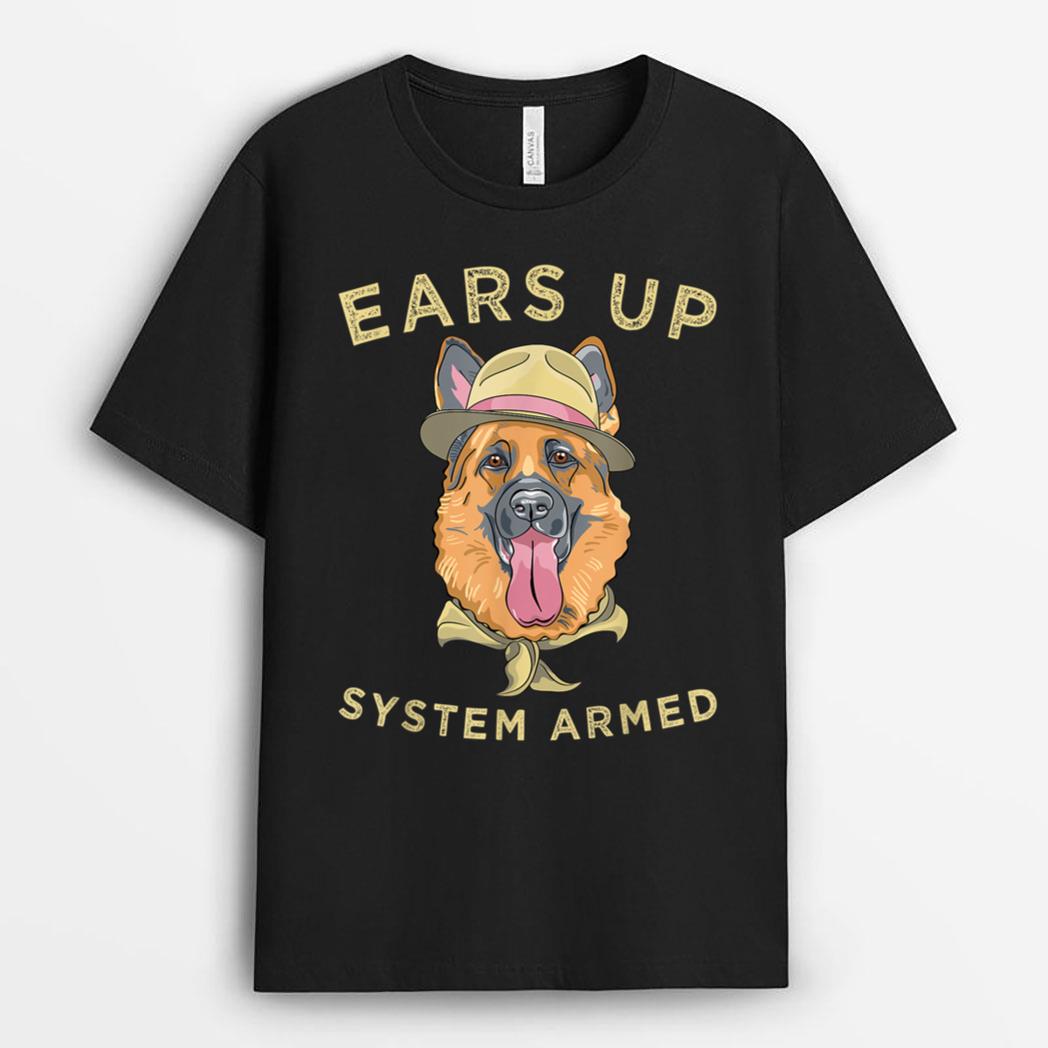 German Shepherd Dog Lover Ears Up System Armed T-Shirt