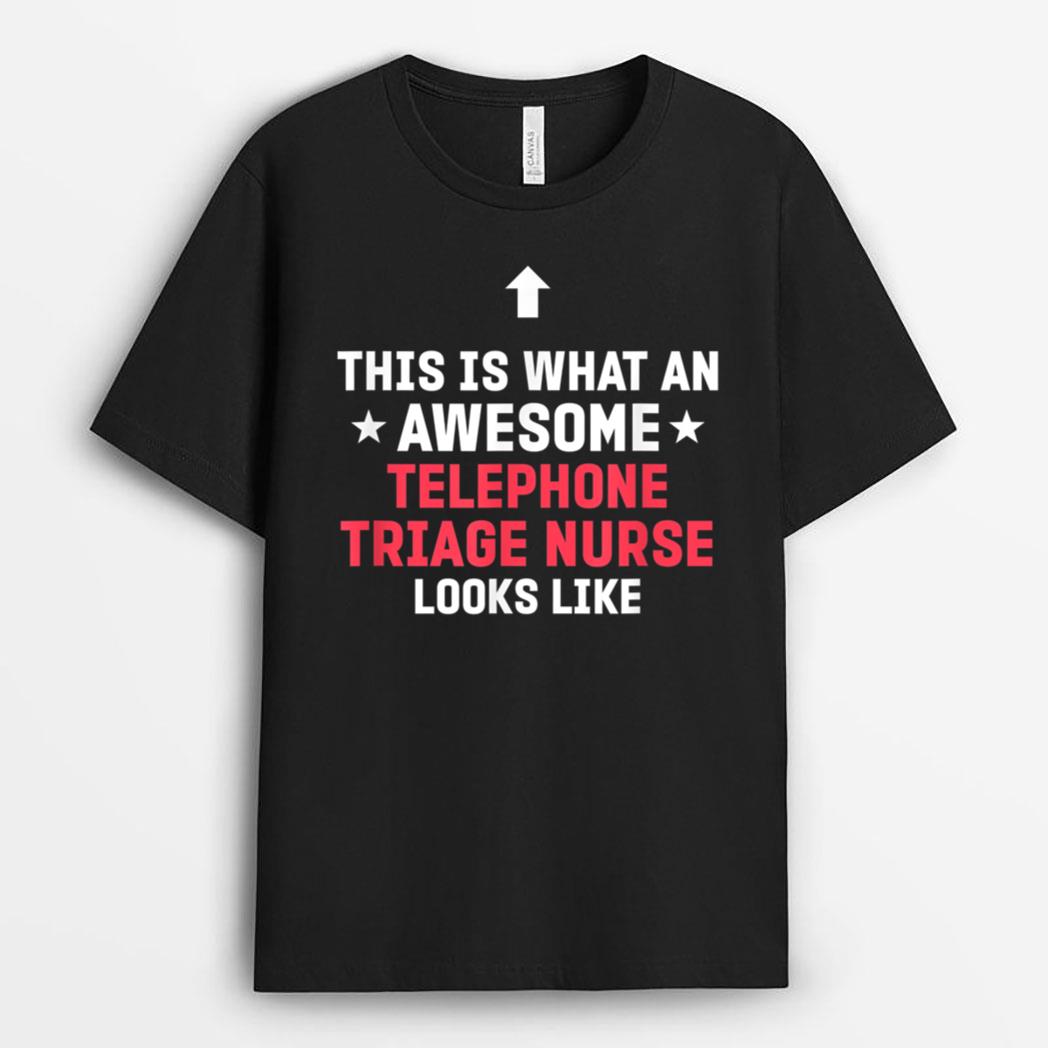 Gift For Telephone Triage Nurse Funny Telephone Triage Nurse T-Shirt