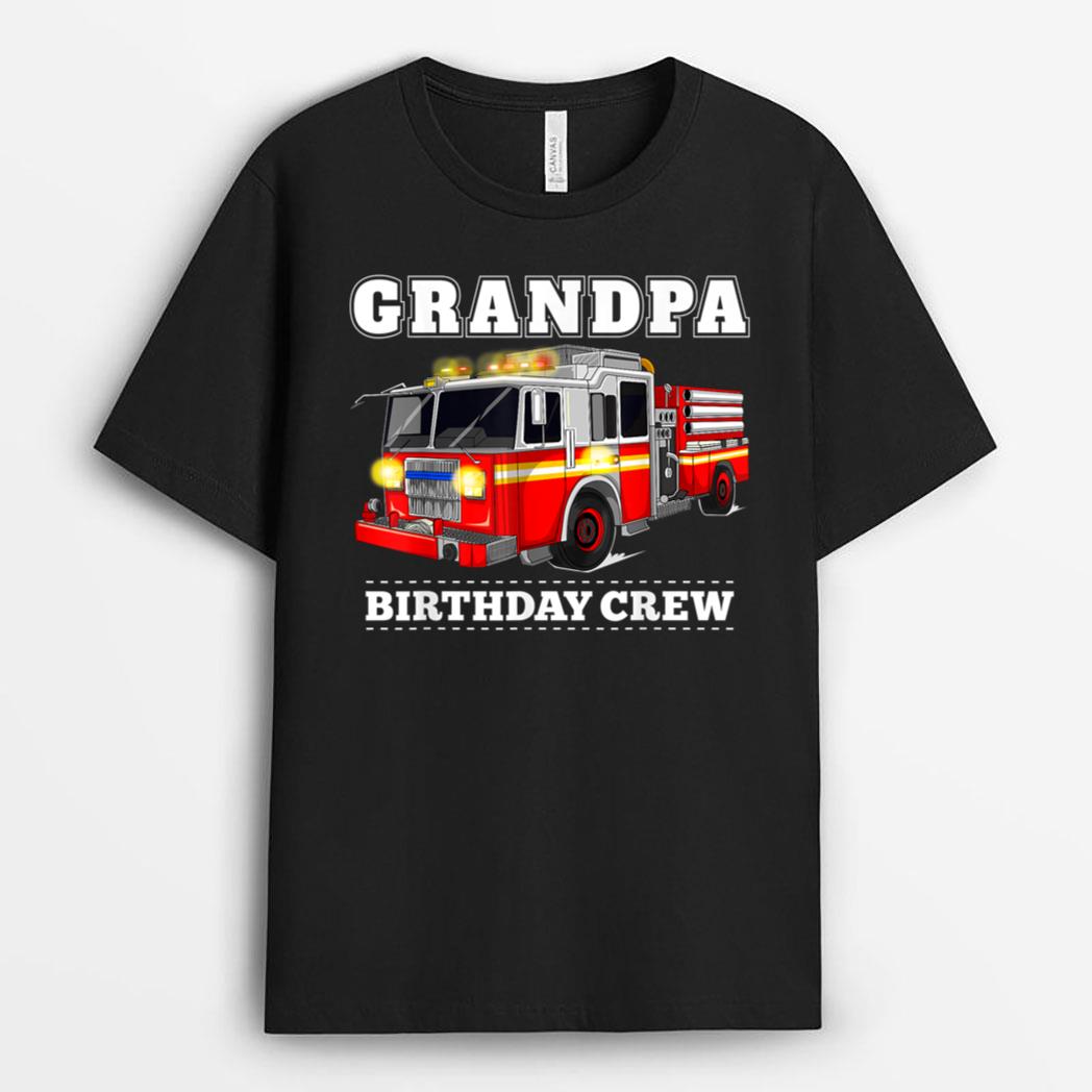 Grandpa Birthday Crew Fire Truck Firefighter Fireman Party T-Shirt