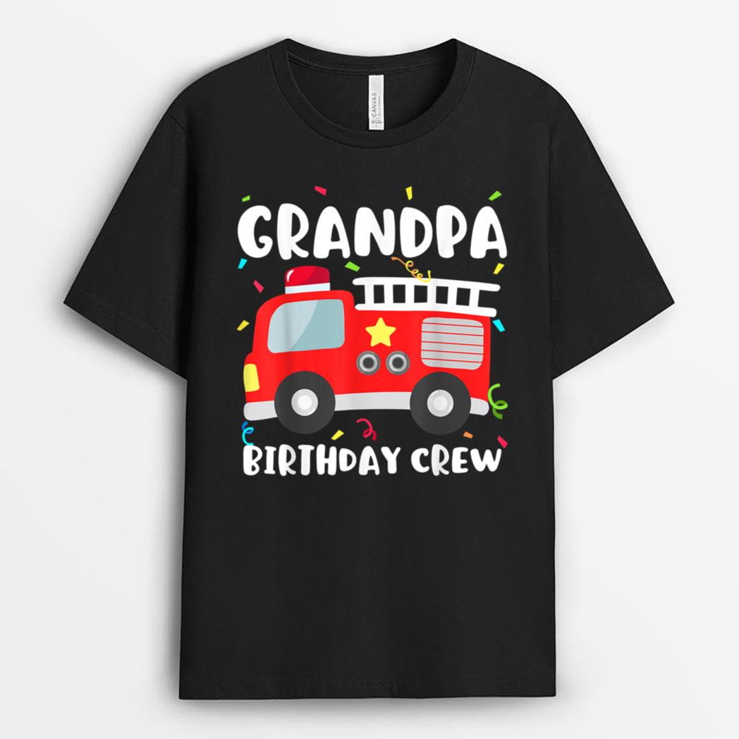 Grandpa Birthday Crew Fire Truck Party Firefighter Grandad T-Shirt