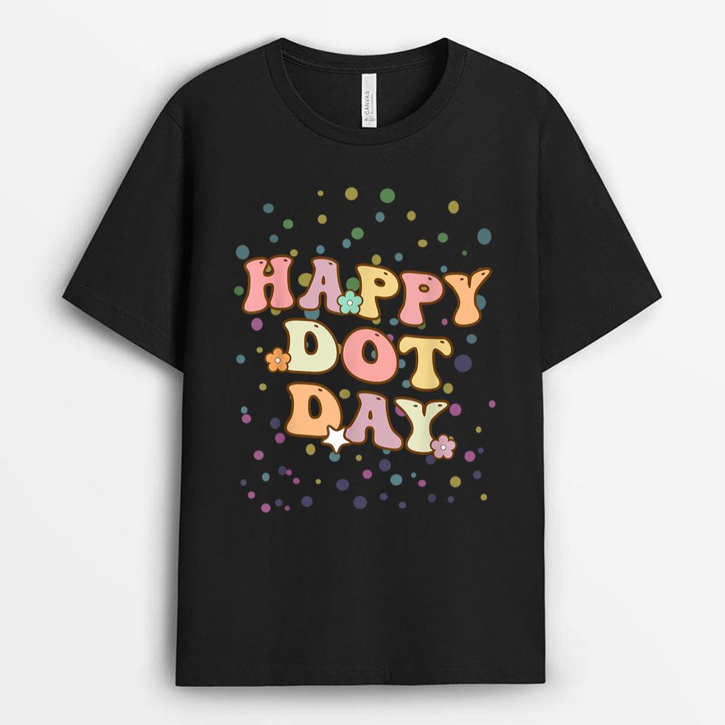 Groovy Happy international Dot Day Polka Dot Teacher T-Shirt