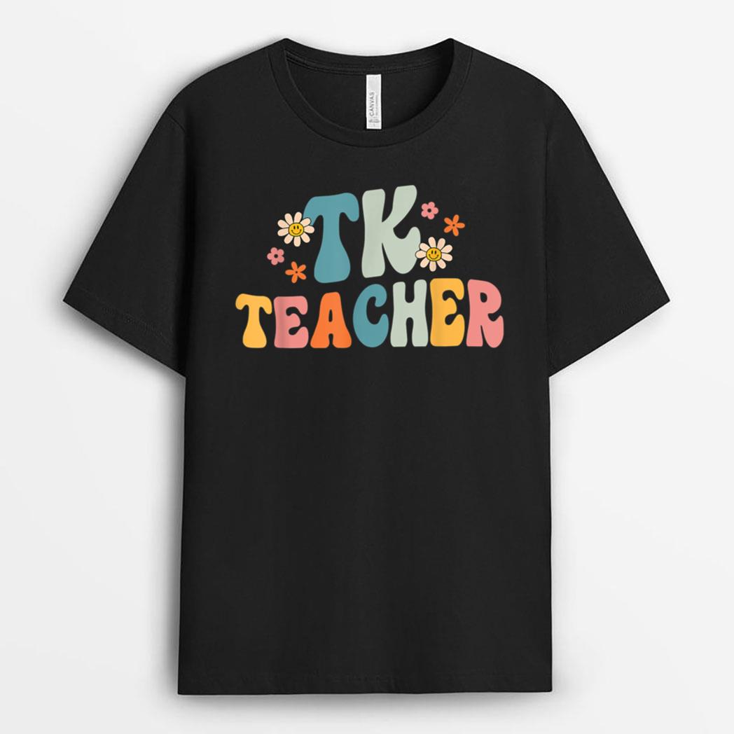 Groovy TK Teacher Transitional Kindergarten Back To School T-Shirt
