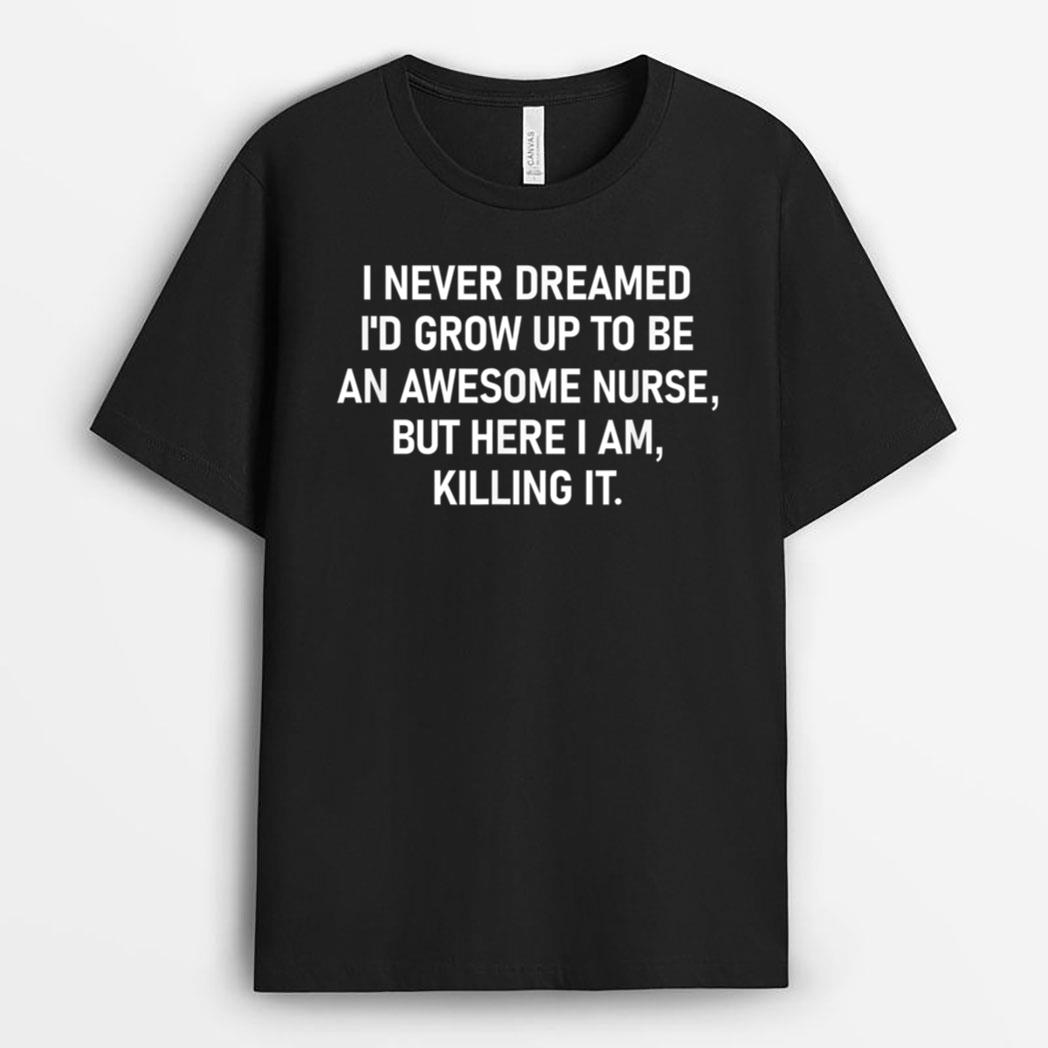 Grow Up To Be An Awesome Nurse, Funny, Jokes, Sarcastic T-Shirt
