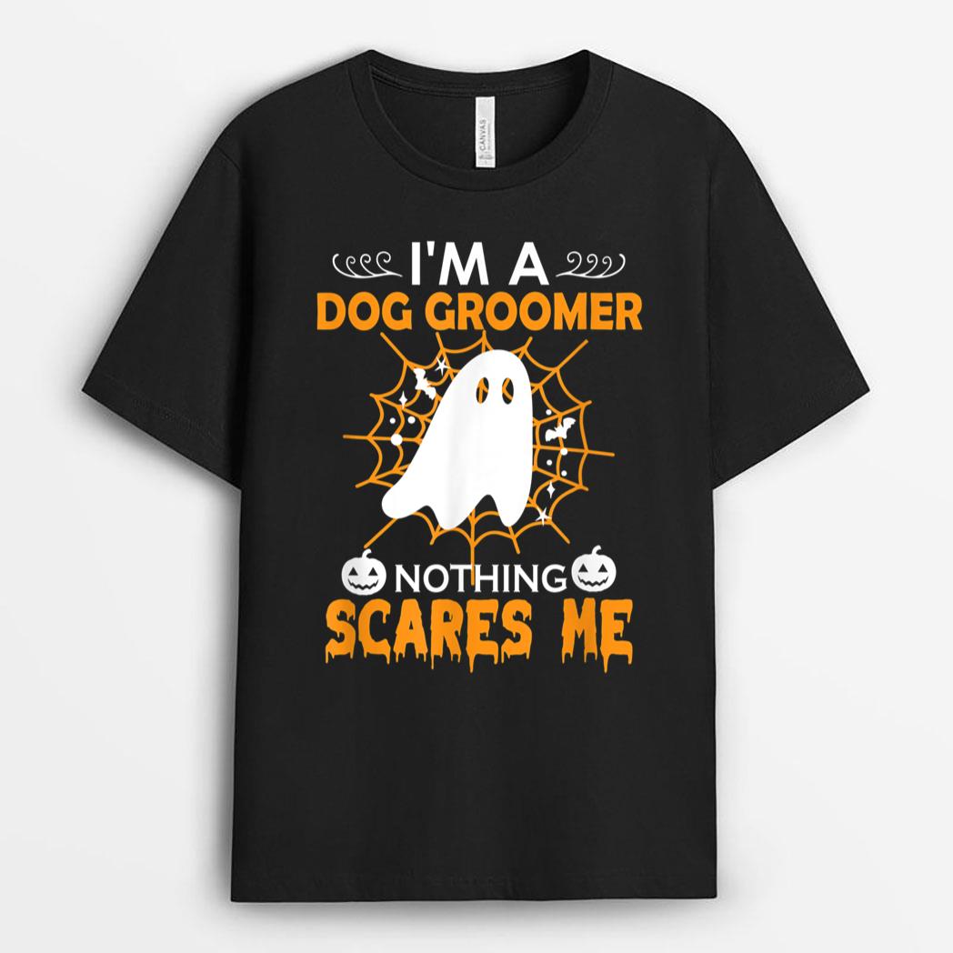 Halloween - I'm a dog groomer nothing scares me t T-Shirt