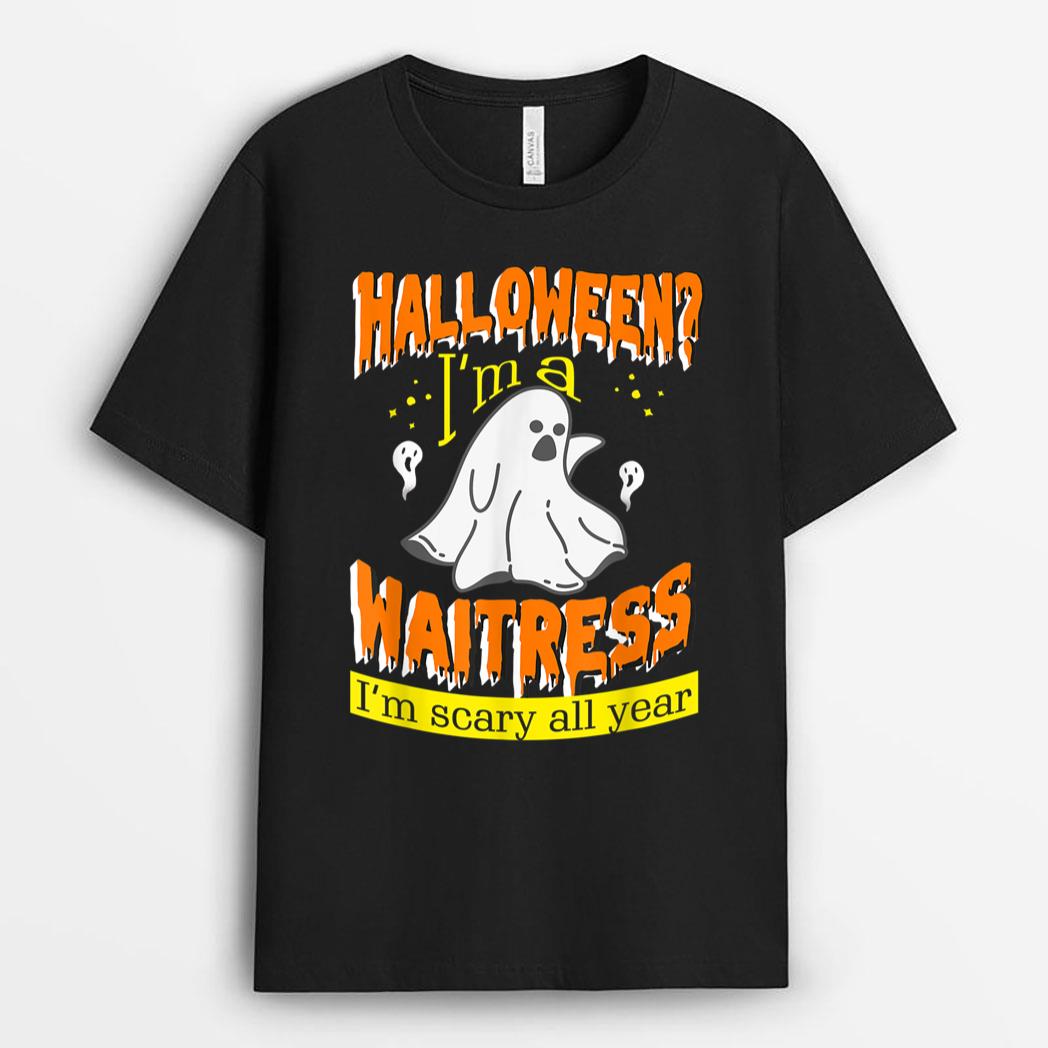 Halloween I'm a Waitress I'm Scary All Year T-Shirt