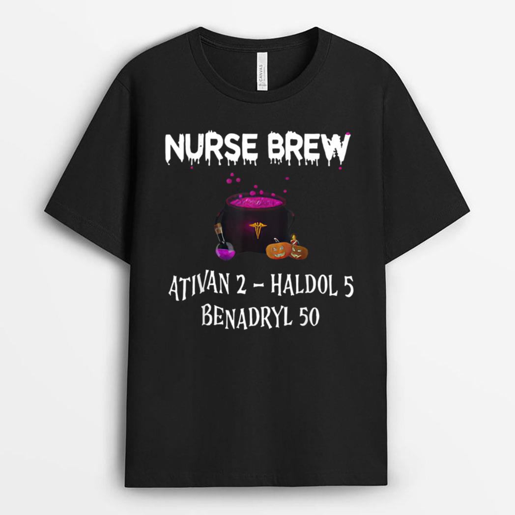 Halloween Nurse Brew Ativan 2 Haldol 5 Benadryl 50 T-Shirt
