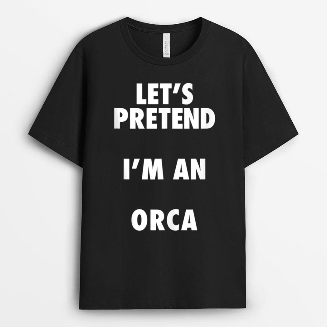 Halloween Orca Costume Shirt, Pretend I'm An Orca T-Shirt