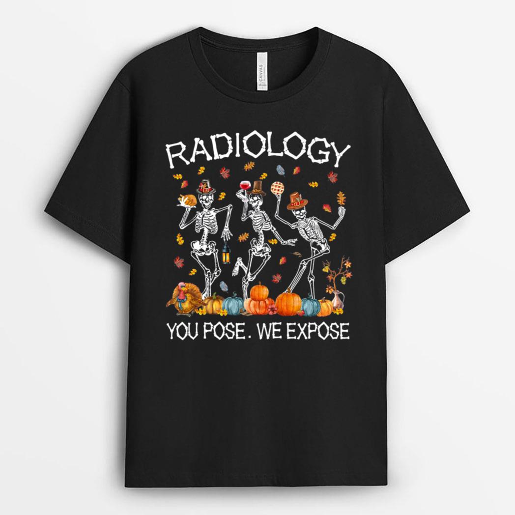 Halloween Radiology You Pose We Expose Skeleton Dancing T-Shirt