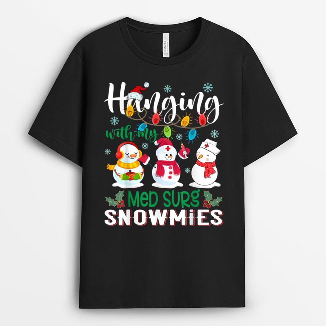 Hanging With My Med Surg Snowmies Nurse Xmas Light Christmas T-Shirt