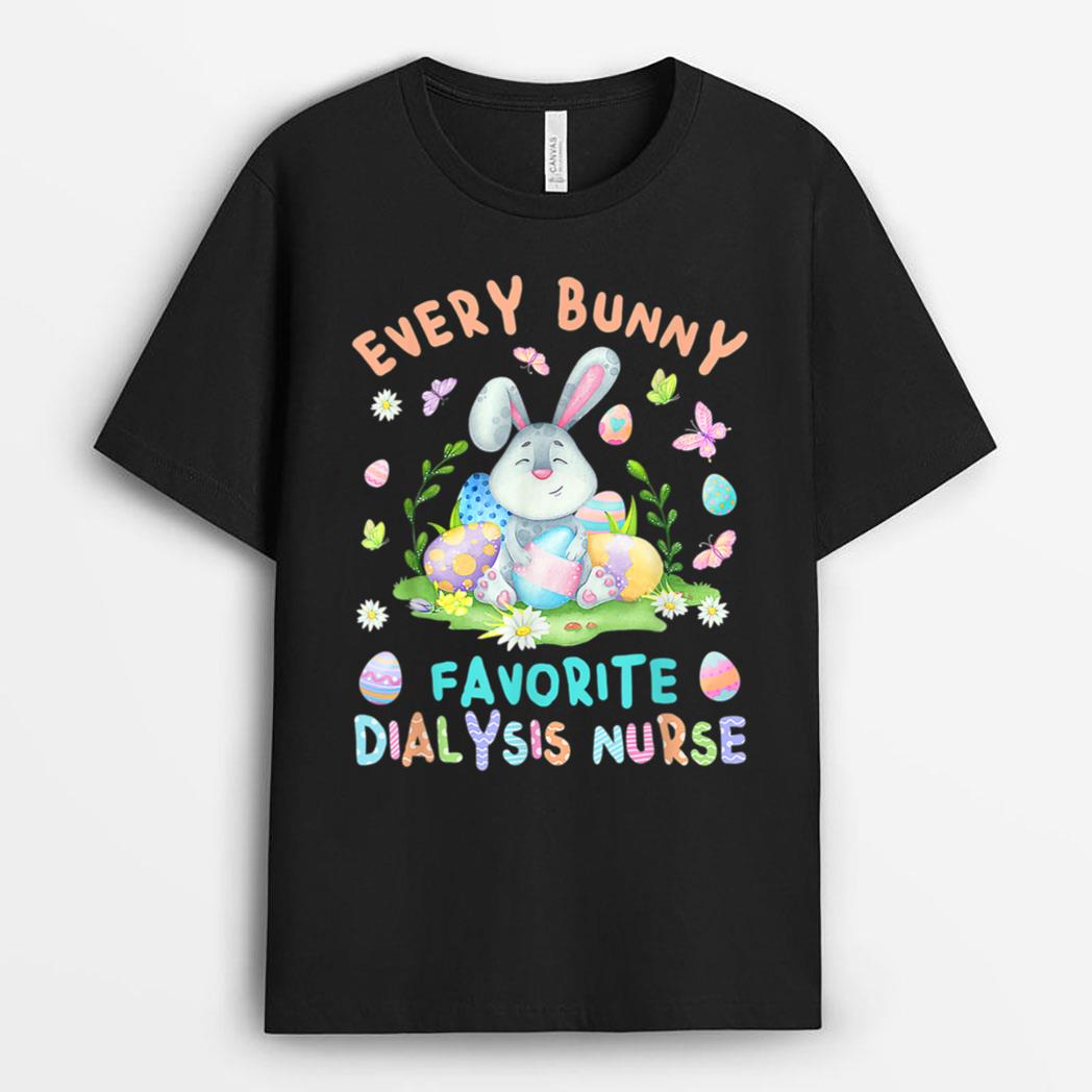 Happy Easter Every Bunny Is Favorite Dialysis Nurse Party T-Shirt