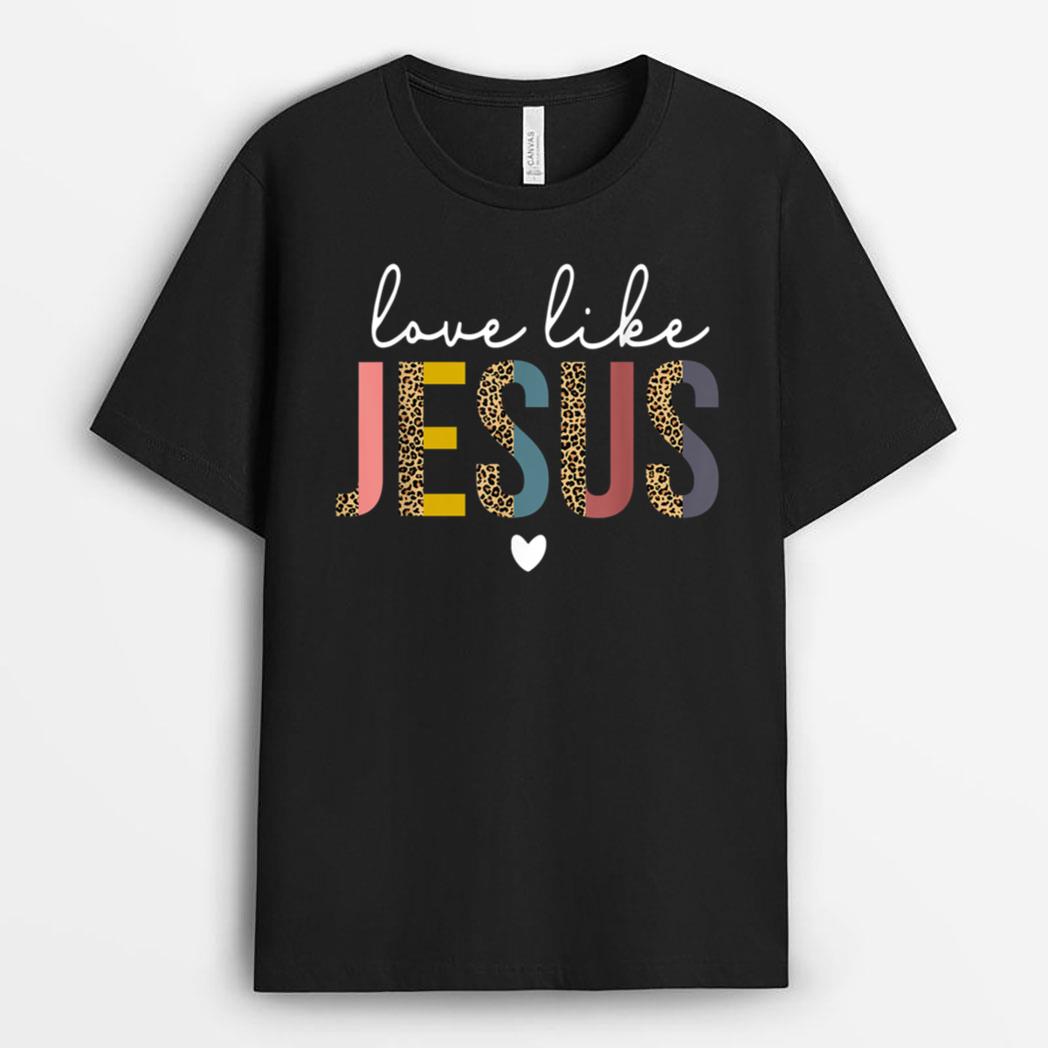 Happy Valentines Day Christian Leopard Love Like Jesus Women T-Shirt