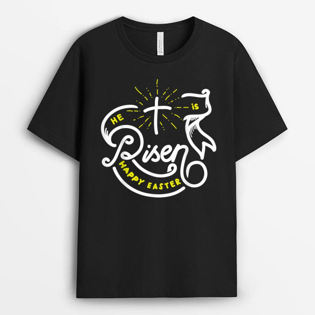 He Is Risen Happy Easter Jesus T-Shirt