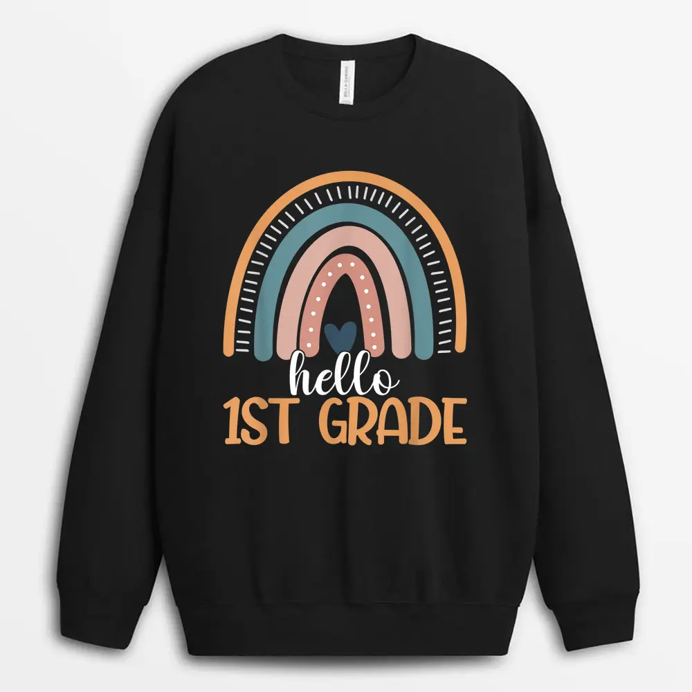 Hello First Grade Back To School 1st Grade Rainbow Teacher Sweatshirt - Black