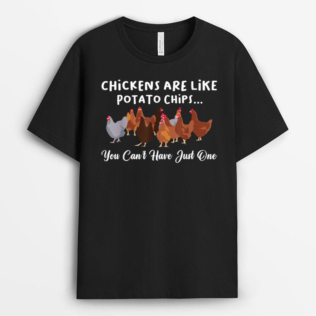 Hen Humor Chickens Are Like Potato Chips Chicken Farmer T-Shirt