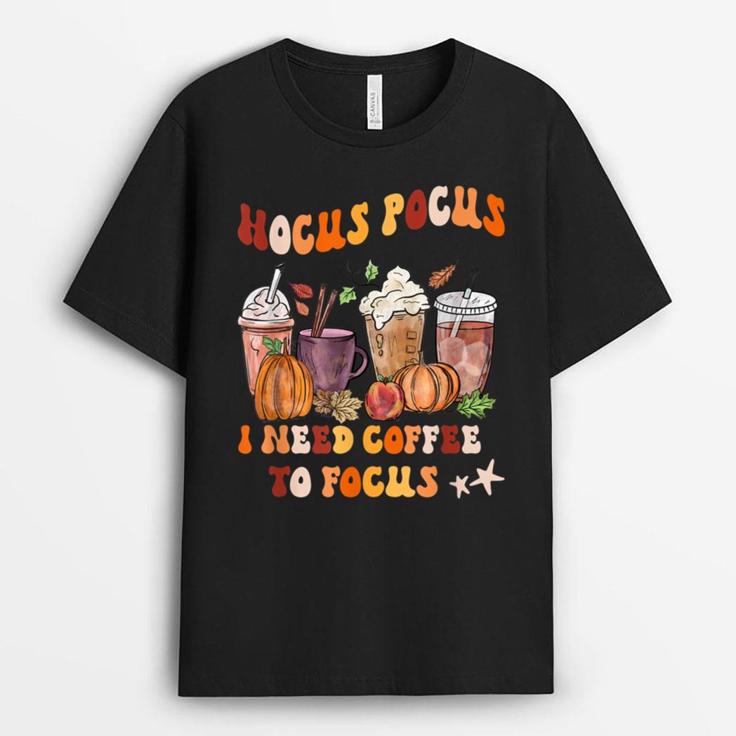 Hocus Pocus I Need Coffee To Focus Halloween Costume T-Shirt