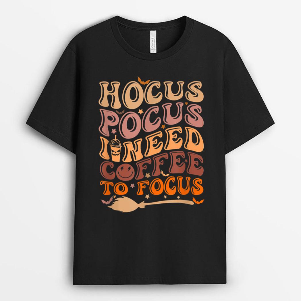 Hocus Pocus I Need Coffee to Focus Halloween Teachers T-Shirt