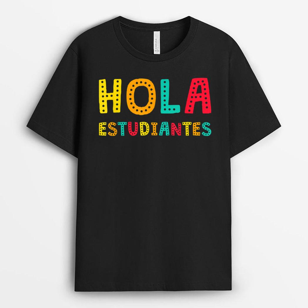 Hola Estudiantes, Maestra Back to School Spanish Teacher T-Shirt