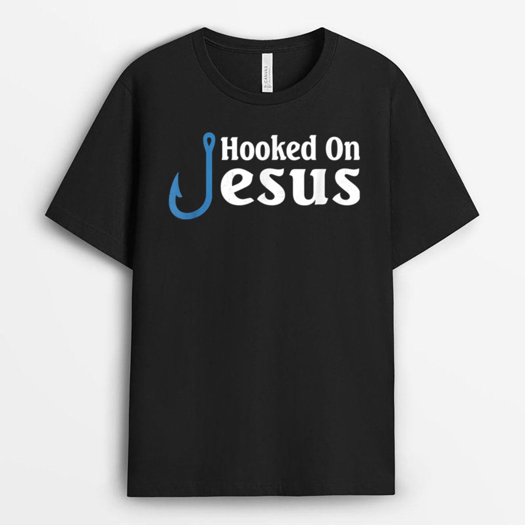 Hooked On Jesus Funny Christian Fishing T-Shirt