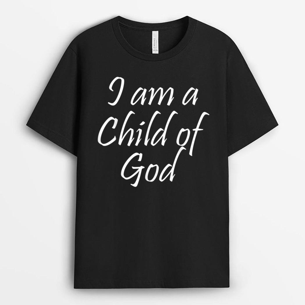 I am a Child of God Christian Quote Jesus T-Shirt