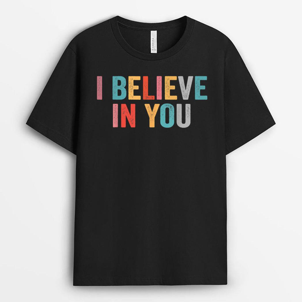 I Believe In You Vintage Motivational Testing Day Teacher T-Shirt