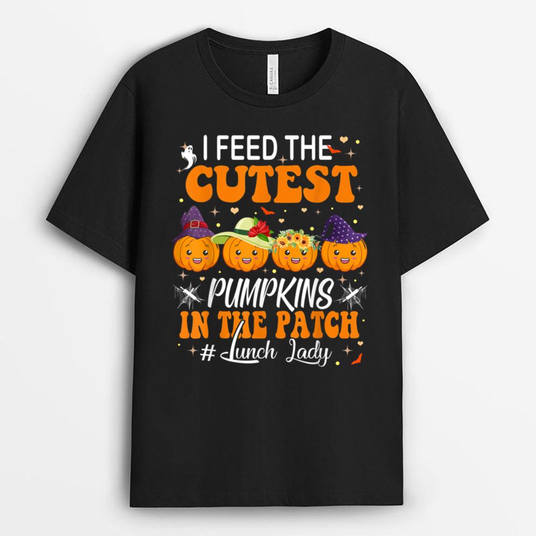 I Feed Cutest Pumpkins In The Patch Lunch Lady Halloween T-Shirt