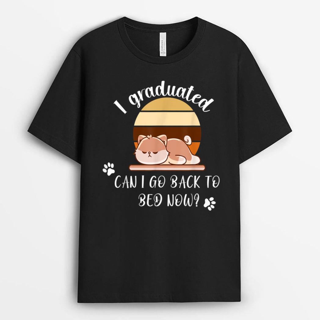 I Graduated Can I Go Back To Bed Now cat sleeping T-Shirt