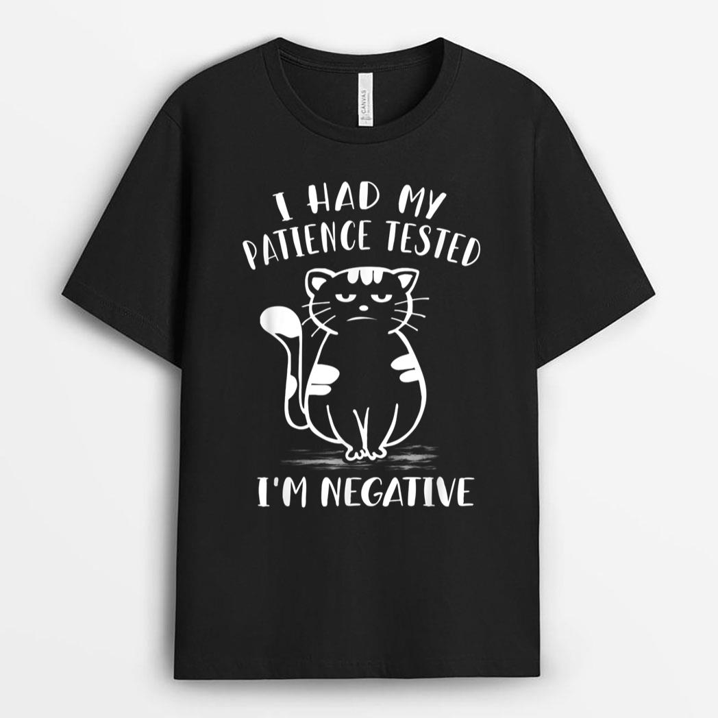 I Had My Patience Tested I'm Negative Cat Funny Sarcasm T-Shirt
