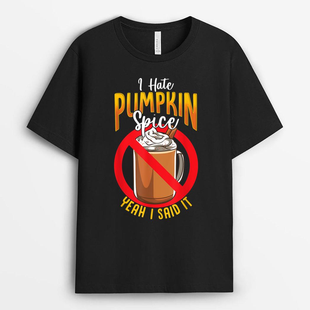 I Hate Pumpkin Spice Anti Pumpkin Spice Latte Coffee Funny T-Shirt