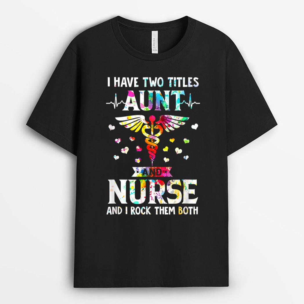 I Have Two Titles Aunt And Nurse Happy Mothers Day 2022 T-Shirt