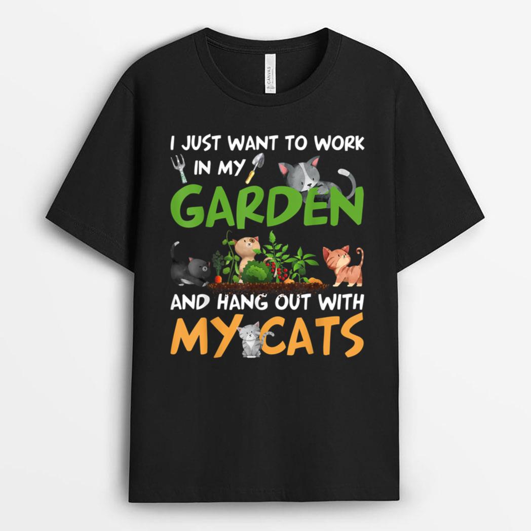 I Just Want To Work In My Garden And Hang Out With My Cats T-Shirt