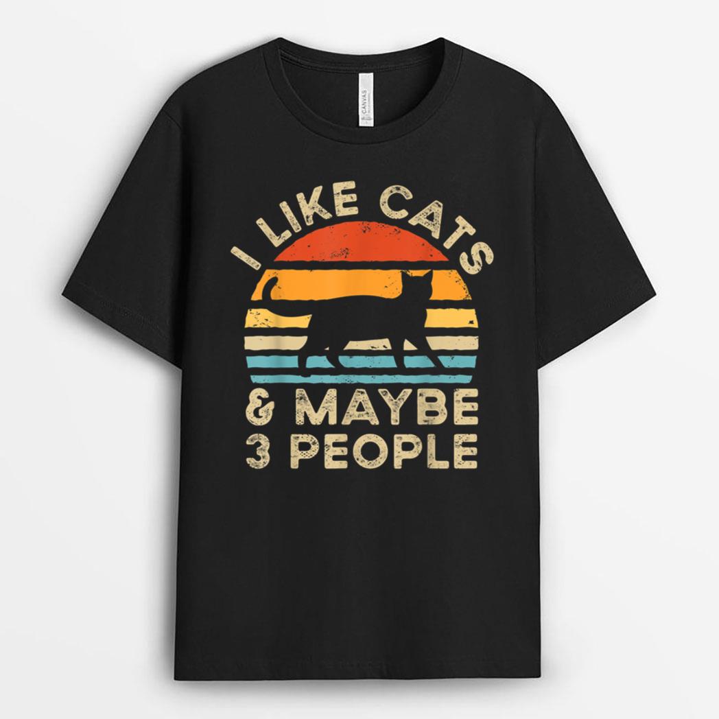 I Like Cats And Maybe 3 People T-Shirt