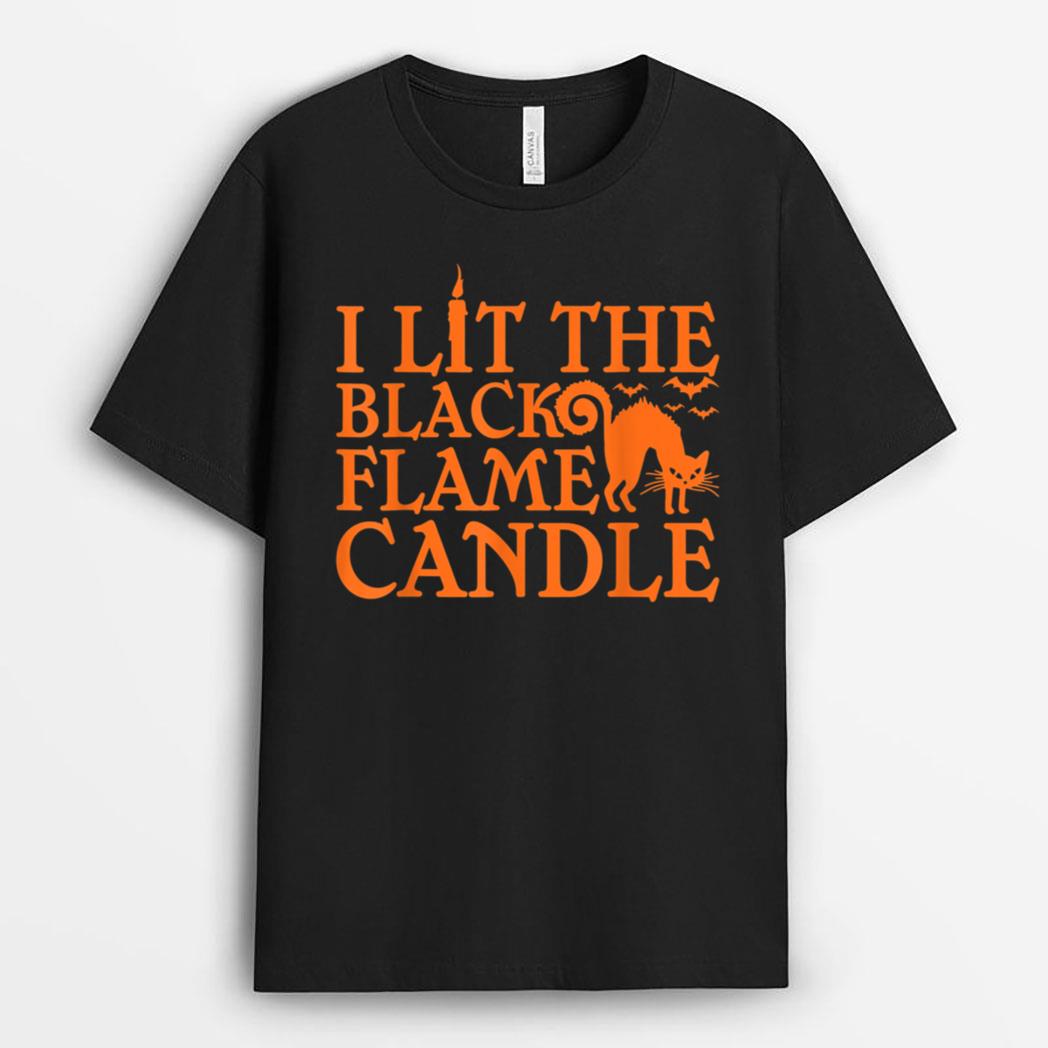 I Lit The Black Flame Candle Halloween Costume T-Shirt